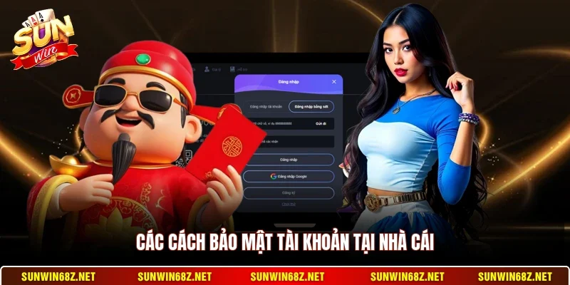 Các cách bảo mật tài khoản tại nhà cái