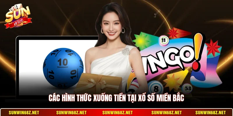 Các hình thức xuống tiền tại xổ số miền Bắc
