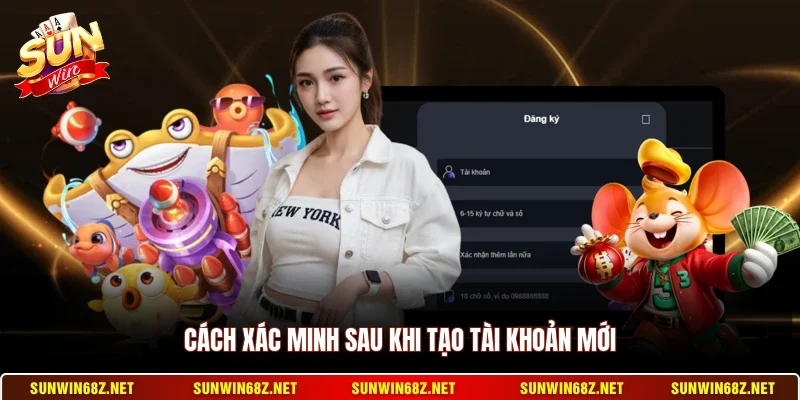 Cách xác minh sau khi tạo tài khoản mới