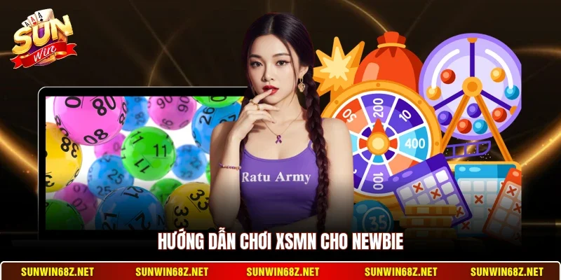 Hướng dẫn chơi XSMN cho newbie