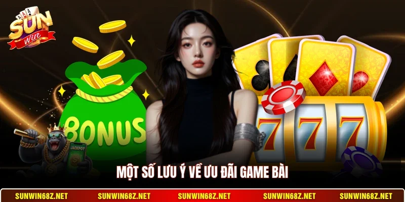 Một số lưu ý về ưu đãi game bài
