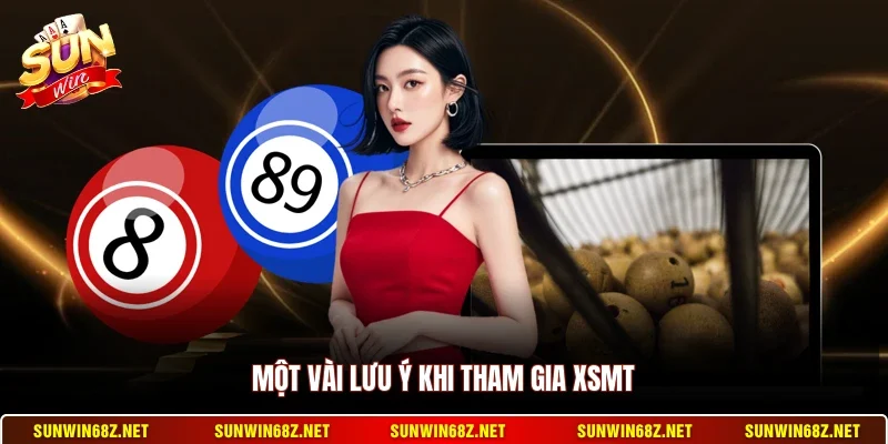 Một vài lưu ý khi tham gia XSMT