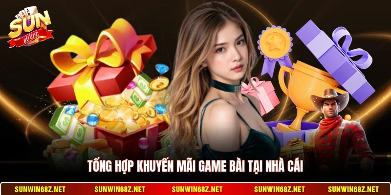 Tổng hợp khuyến mãi game bài tại nhà cái