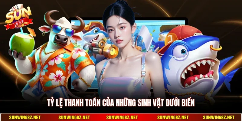 Tỷ lệ thanh toán của những sinh vật dưới biển